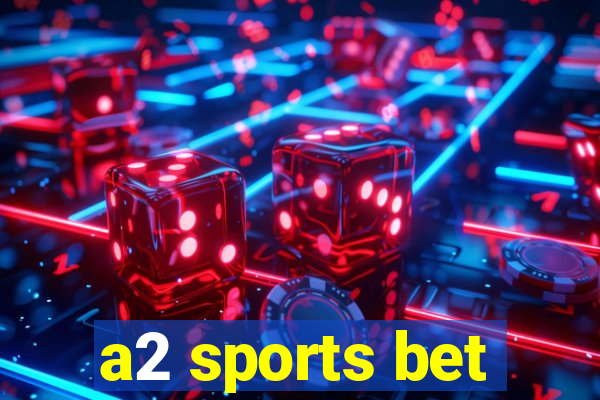 a2 sports bet